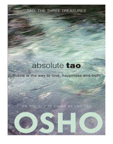Absolute Tao. Subtle is the Way to Love, Happiness and Truth