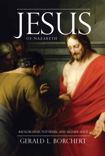 Jesus of Nazareth : Background, Witnesses, and Significance