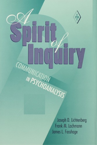 A Spirit of Inquiry Communication in Psychoanalysis