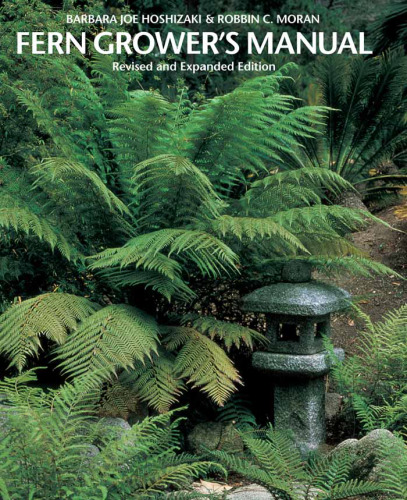Fern Grower's Manual: Revised and Expanded Edition