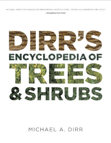 Dirr's encyclopedia of trees and shrubs