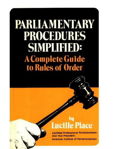 Parliamentary Procedures Simplified: A Complete Guide to Rules of Order