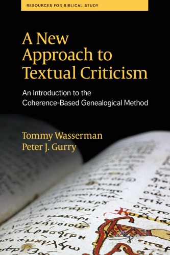 A New Approach to Text Criticism: Introduction to the Coherence-Based Genealogical Method