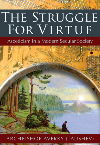 The Struggle for Virtue: Asceticism in a Modern Secular Society