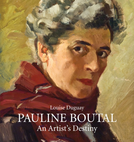 Pauline Boutal: An Artist's Destiny, 1894-1992