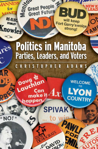 Politics in Manitoba: Parties, Leaders, and Voters