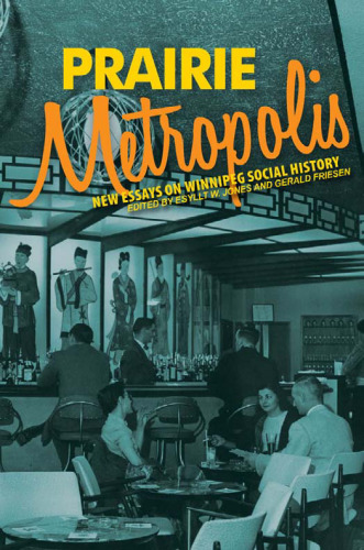 Prairie Metropolis: New Essays on Winnipeg Social History
