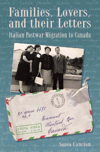 Families, Lovers, and their Letters: Italian Postwar Migration to Canada