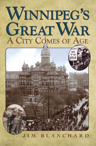 Winnipeg's Great War: A City Comes of Age