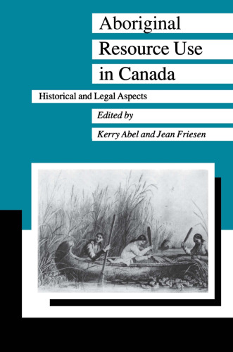 Aboriginal Resource Use in Canada: Historical and Legal Aspects