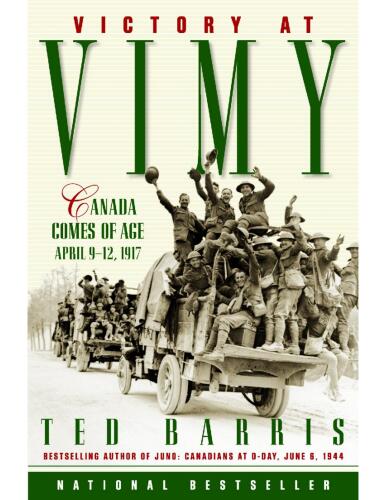 Victory at Vimy: Canada Comes of Age, April 9-12, 1917