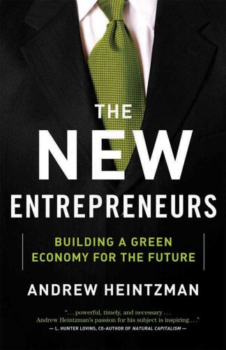 The New Entrepreneurs: Building a Green Economy for the Future