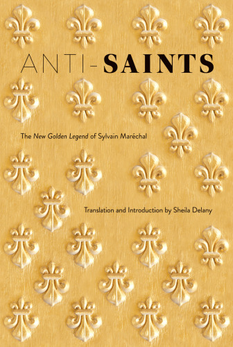 Anti-Saints : The New Golden Legend of Sylvain Maréchal