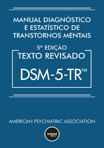 Manual diagnóstico e estatístico de transtornos mentais : DSM-5-TR