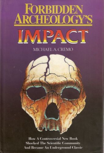 Forbidden Archeology's Impact: How a Controversial New Book Shocked the Scientific Community and Became an Underground Classic