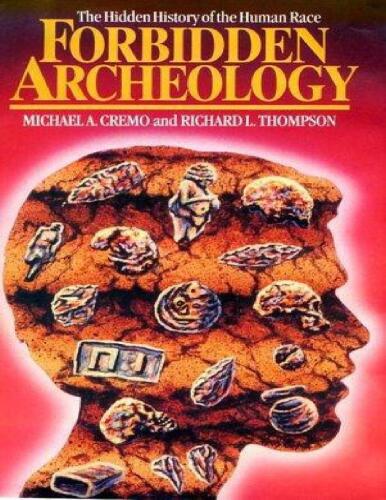 Forbidden Archeology: The Hidden History of the Human Race