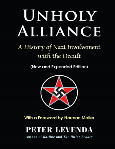 Unholy Alliance (A history of Nazi involvement with the occult)