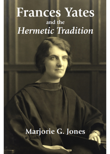 Frances Yates and the Hermetic Tradition