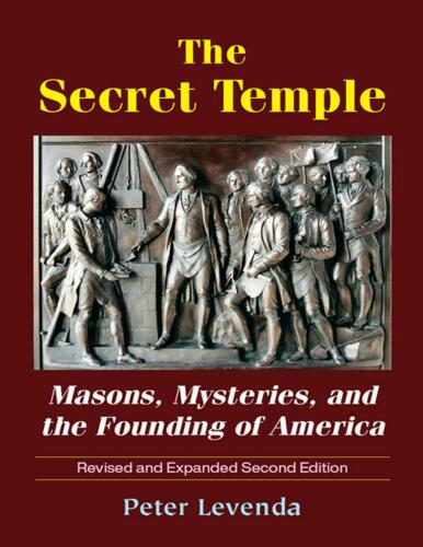 The secret Temple. Masons, mysteries and the founding of America