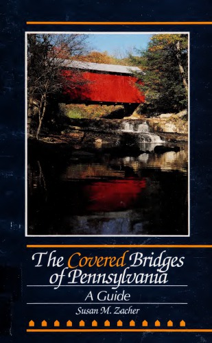 The covered bridges of Pennsylvania : a guide