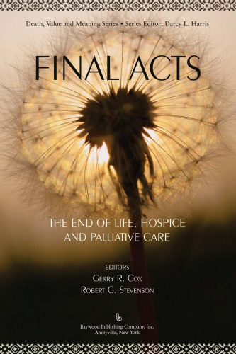 Final Acts : The End of Life, Hospice and Palliative Care