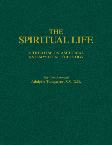 The Spiritual Life. A Treatise on Ascetical and Mystical Theology