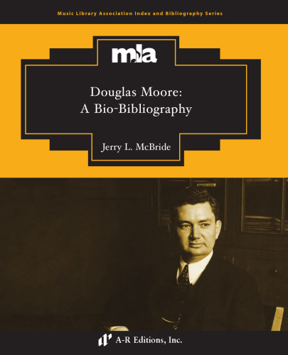 Douglas Moore : A Bio-Bibliography