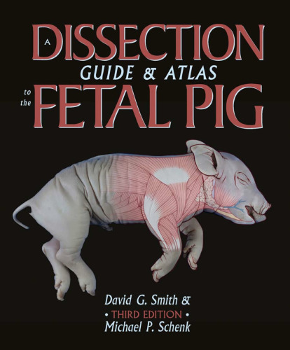 A Dissection Guide & Atlas to the Fetal Pig