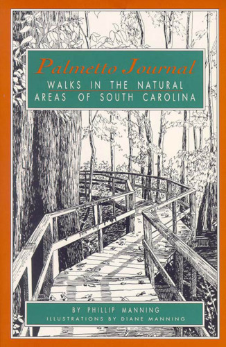 Palmetto Journal: Walks in the Natural Areas of South Carolina