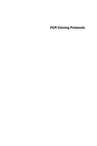 PCR Cloning Protocols: From Molecular Cloning to Genetic Engineering