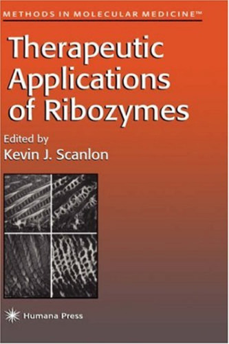 Therapeutic Applications of Ribozymes (Methods in Molecular Medicine)
