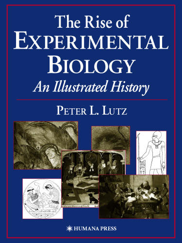 The Rise of Experimental Biology: An Illustrated History