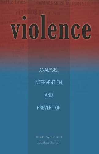 Violence : Analysis, Intervention, and Prevention