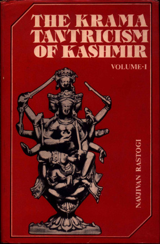 The Krama Tantricism of Kashmir : historical and general sources