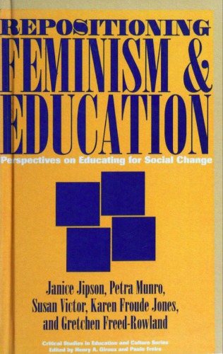 Repositioning feminism and education : perspectives on educating for social change
