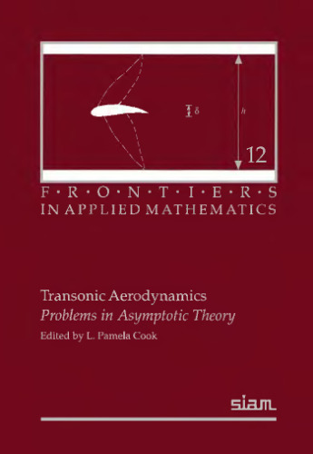 Transonic Aerodynamics: Problems in Asymptotic Theory (Frontiers in Applied Mathematics)