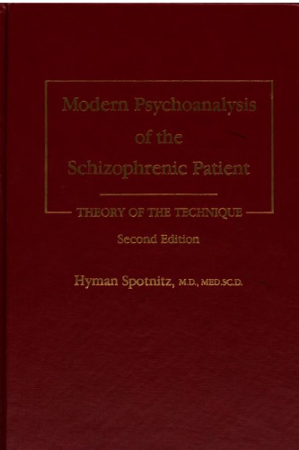 Modern psychoanalysis of the schizophrenic patient : theory of the technique