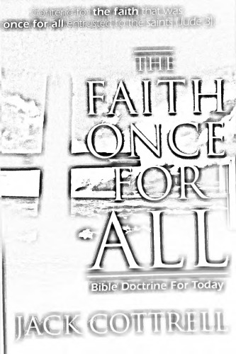 The Faith Once for All: Bible Doctrine for Today