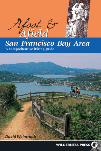 Afoot & afield San Francisco Bay Area: a comprehensive hiking guide
