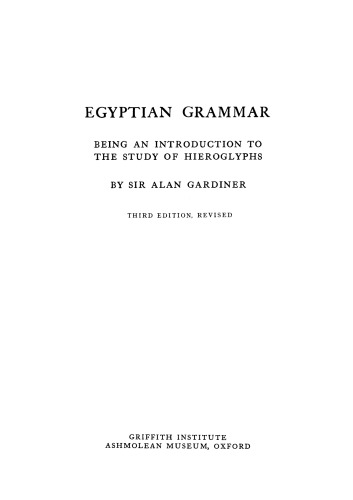 Egyptian Grammar: Being an Introduction to the Study of Hieroglyphs