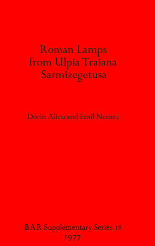 Roman Lamps from Ulpia Traiana Sarmizegetusa