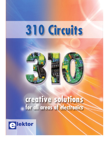 310 Circuits: Creative Solutions for All Areas of Electronics