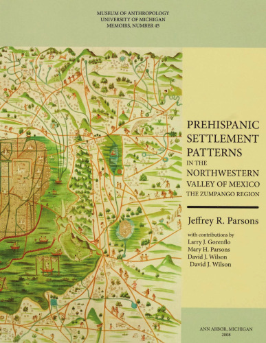 Prehispanic Settlement Patterns in the Northwestern Valley of Mexico: The Zumpango Region