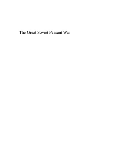 The great Soviet peasant war: Bolsheviks and peasants, 1917-1933