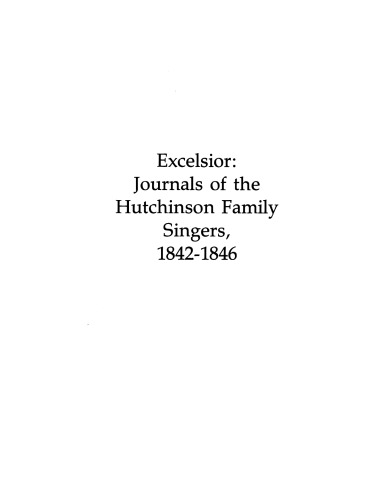 Excelsior: journals of the Hutchinson Family Singers, 1842-1846