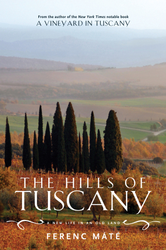 The Hills of Tuscany: A New Life in an Old Land