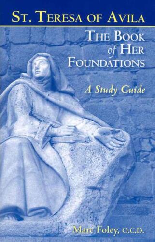 Saint Teresa of Avila: The Book of Her Foundations (A Study Guide)