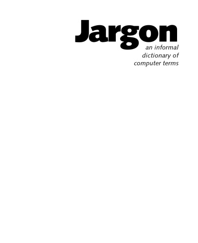 Jargon: An Informal Dictionary of Computer Terms