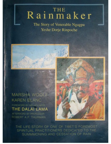 The Rainmaker: The Story of Venerable Ngagpa Yeshe Dorje Rinpoche