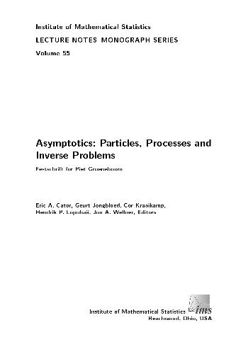 Asymptotics: particles, processes, and inverse problems: festschrift for Piet Groeneboom